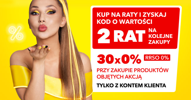 Kup na raty i zyskaj kod o wartości 2 rat na kolejne zakupy. 30x0%, RRSO 0% przy zakupie produktów objętych akcją. Tylko z kontem klienta.